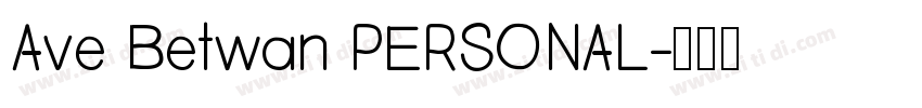 Ave Betwan PERSONAL字体转换